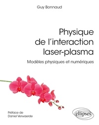 Livres gratuits à télécharger en ligne Physique de l'interaction laser-plasma  - Modèles physiques et numériques par Guy Bonnaud, Daniel Verwaerde