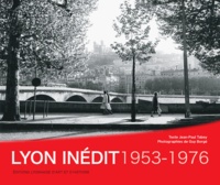 Guy Borgé et Jean-Paul Tabey - Lyon inédit 1953-1976.