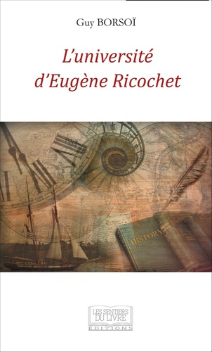 Guy Borsoï - L'université d'Eugène Ricochet.