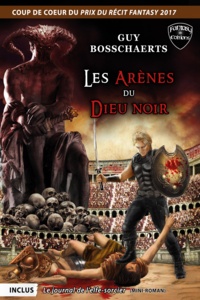 Guy Bosschaerts - Les Arènes du dieu noir.