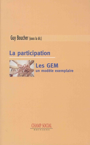 Guy Boucher - La participation - Les GEM, un modèle exemplaire.