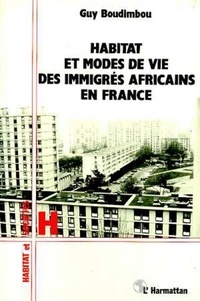 Guy Boudimbou - Habitat et modes de vie des immigrés africains en france.