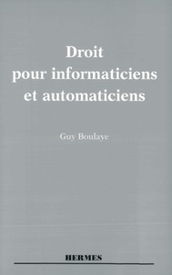 Guy Boulaye - Droit pour informaticiens et automaticiens.