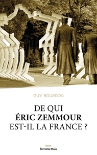Guy Bourdon - De qui Éric Zemmour est-il la France ?.