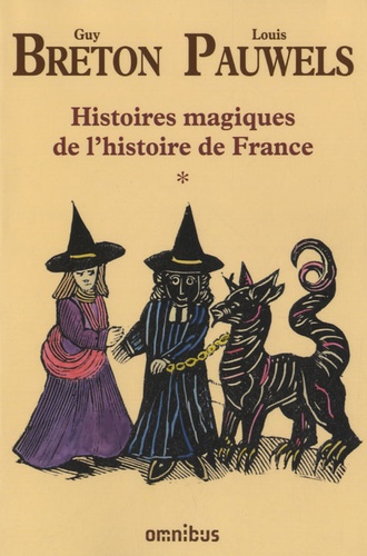 Guy Breton et Louis Pauwels - Histoires magiques de l'histoire de France.