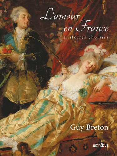 Guy Breton - L'amour en France - Histoires choisies.