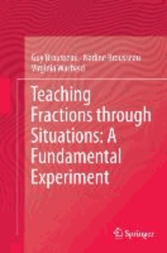 Guy Brousseau et Nadine Brousseau - Teaching Fractions through Situations: a Fundamental Experiment.