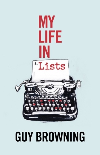 Guy Browning - My Life in Lists.