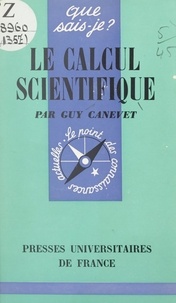 Guy Canevet et Paul Angoulvent - Le calcul scientifique.