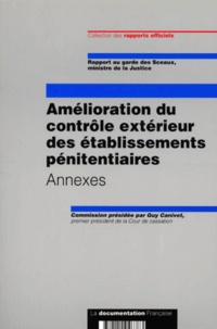 Guy Canivet et  Collectif - Amelioration Du Controle Exterieur Des Etablissements Penitentiaires. Annexes.