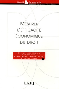 Guy Canivet et Marie-Anne Frison-Roche - Mesurer l'efficacité économique du droit.