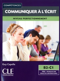 Guy Capelle - Communiquer à l'écrit niveau perfectionnement B2-C1.