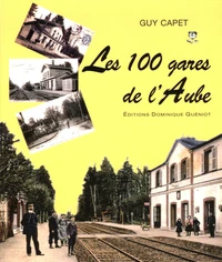 Les 100 gares de l'Aube