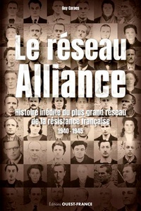 Guy Caraès - Le réseau Alliance - Histoire inédite du plus grand réseau de la résistance française 1940-1945.