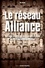 Le réseau Alliance. Histoire inédite du plus grand réseau de la résistance française 1940-1945