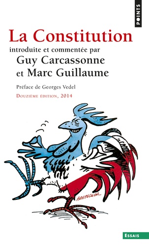 La Constitution. Introduite et commentée par Guy Carcassonne et Marc Guillaume 12e Edition 2014