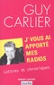 Guy Carlier - J'vous ai apporté mes radios - Lettres et chroniques.