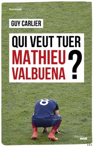 Guy Carlier - Qui veut tuer Mathieu Valbuena ?.