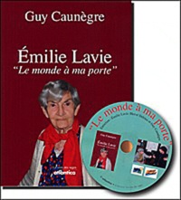 Guy Caunègre - Emilie Lavie : le monde à ma porte.