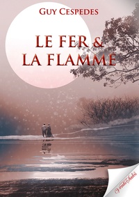 Guy Cespedes - Le fer et la flamme.