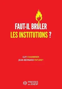 Faut-il brûler les institutions ?