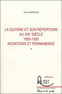 La guitare et son répertoire au XIXe siècle (1850-1920)