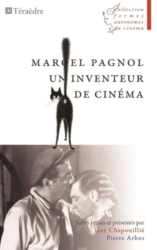 Guy Chapouillié et Pierre Arbus - Marcel Pagnol, un inventeur de cinéma.