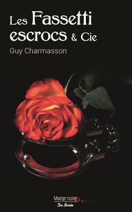 Guy Charmasson - Les Fassetti escrocs & Cie.