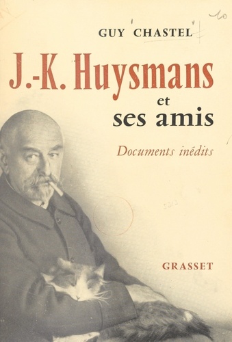 J.-K. Huysmans et ses amis. Documents inédits