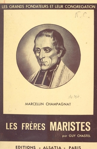 Marcellin Champagnat. Les frères maristes
