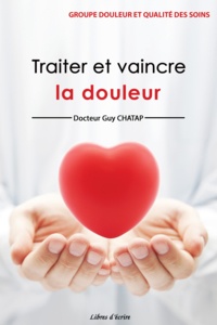 Guy Chatap - Traiter et vaincre la douleur.