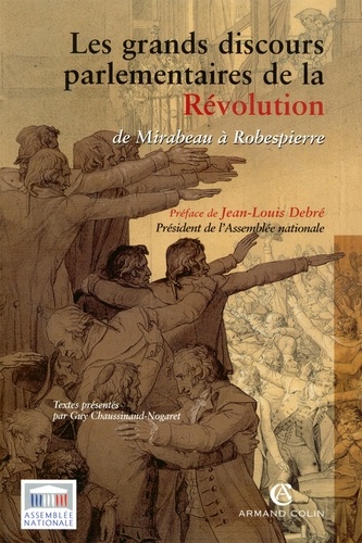 Les grands discours parlementaires de la Révolution. De Mirabeau à Robespierre (1789-1795)