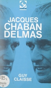 Guy Claisse et Jacques Perrier - Jacques Chaban-Delmas.