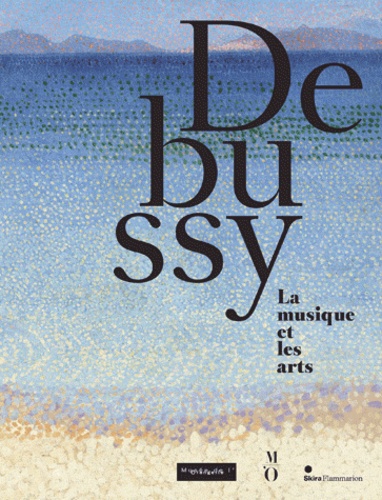 Guy Cogeval - Debussy, la musique et les arts.