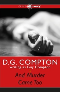 Guy Compton et D G Compton - And Murder Came Too.