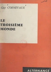 Guy Cornevaux - Le troisième monde.