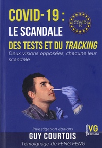 Guy Courtois - Covid-19 : le scandale des tests et du tracking - Deux visions opposées, chacune leur scandale.
