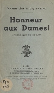 Guy d'Abzac et Maxime Léry - Honneur aux dames ! - Pièce gaie en un acte.