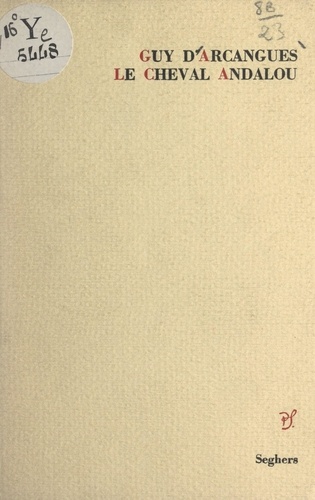 Le cheval andalou de Guy d'Arcangues PDF Ebooks Decitre