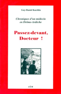 Passez Devant, Docteur ! Chroniques D'Un Medecin En Drome-Ardeche