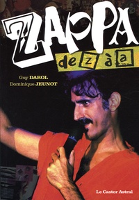 Guy Darol et Dominique Jeunot - Zappa de Z à A.
