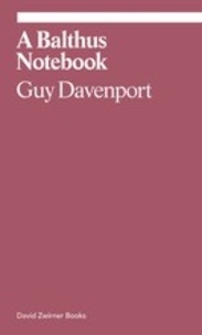 Guy Davenport - A Balthus Notebook.