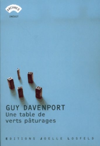 Guy Davenport - Une table de verts pâturages.