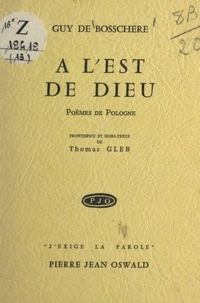 Guy de Bosschère et Thomas Gleb - À l'est de Dieu, poèmes de Pologne - Frontispice et hors-texte de Thomas Gleb.