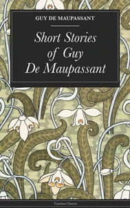 Short Stories of Guy De Maupassant