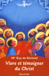 Vivre et témoigner du Christ aujourd'hui