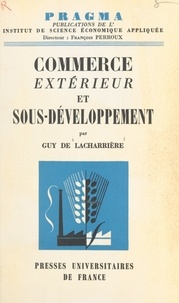 Guy de Lacharrière et  Institut de science économique - Commerce extérieur et sous-développement.