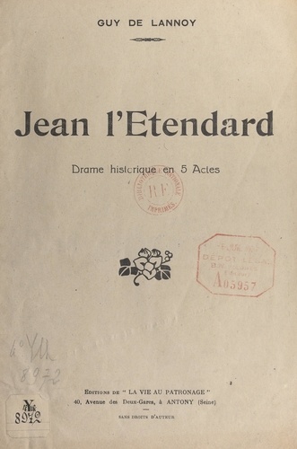 Jean l'Étendard. Drame historique en 5 actes