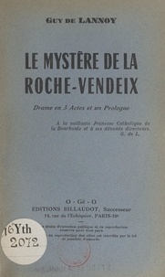 Guy de Lannoy - Le mystère de la Roche-Vendeix - Drame en 3 actes et un prologue.