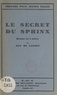 Guy de Lannoy - Le secret du sphinx - Drame en 5 actes.
